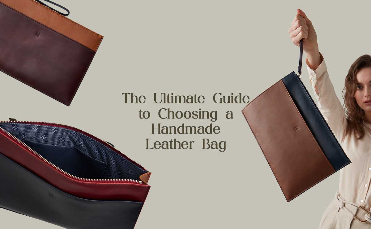 The Ultimate Guide to Choosing a Handmade Leather Bag
