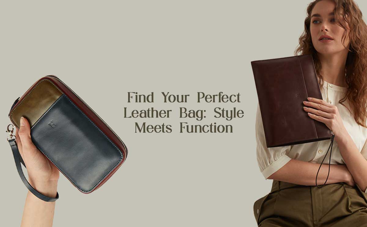Find Your Perfect Leather Bag: Style Meets Function